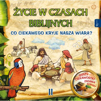 �ycie w czasach biblijnych II. Co ciekawego kryje nasza wiara - Aneta  Rayzacher-Majewska