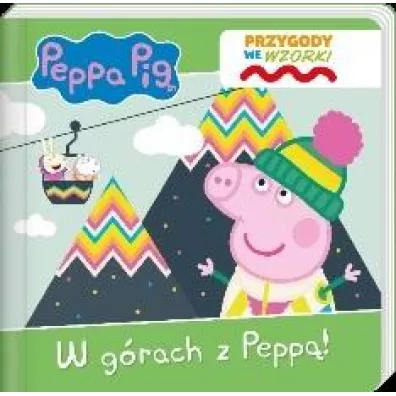 Peppa Pig. Przygody we wzorki. W g�rach z Pepp�