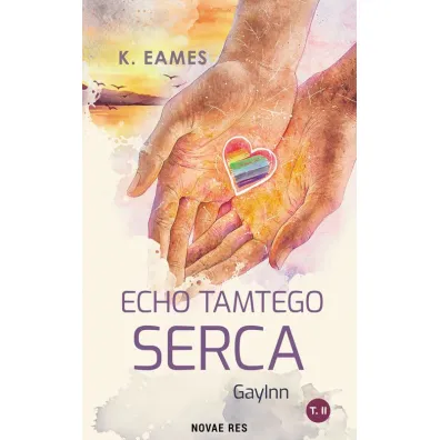 Echo tamtego serca. GayInn. Tom 2 - K. Eames