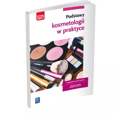 Podstawy kosmetologii w praktyce. Podr�cznik do nauki zawodu. Technik us�ug kosmetycznych - Magdalena Kaniewska