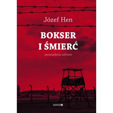 Bokser i �mier�. Opowiadania zebrane - J�zef Hen
