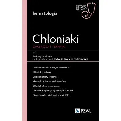 Ch�oniaki. Diagnoza i terapia - Jadwiga Dwilewicz-Trojaczek