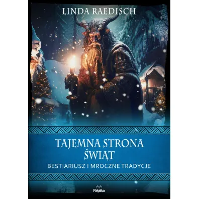 Tajemna strona �wi�t. Bestiariusz i mroczne tradycje - Linda Raedisch