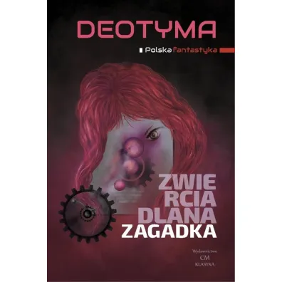 Zwierciadlana zagadka - Jadwiga Deotyma �uszczewska