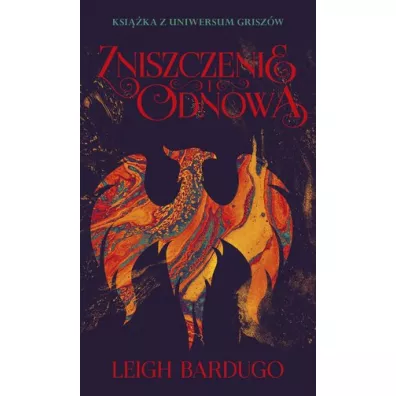 Zniszczenie i odnowa. Trylogia Grisza. Tom 3 - Leigh Bardugo