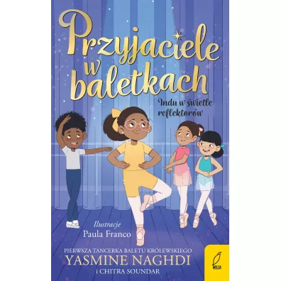Przyjaciele w baletkach. Indu w �wietle reflektor�w - Soundar Chitra, Yasmine Naghdi