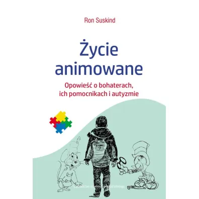 �ycie animowane Opowie�� o bohaterach, i ch pomocnikach i autyzmie - Ron Suskind
