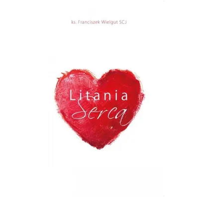 Litania Serca - Franciszek Wielgut