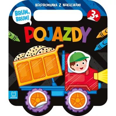 BRUM, BRUM  POJAZDY. KOLOROWANKA Z NAKLEJKAMI - Agnieszka Bator