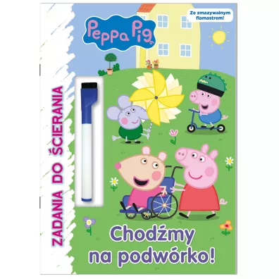 Peppa Pig. Zadania do �cierania. Chod�my na podw�rko!