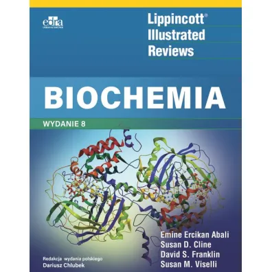 Lippincott Illustrated Reviews Biochemia - David S. Franklin, Emine Ercikan Abali