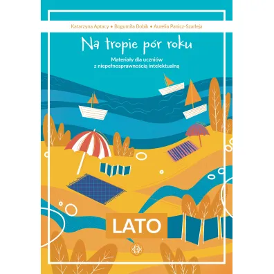 Na tropie p�r roku Lato materia�y dla uczni�w z niepe�nosprawno�ci� intelektualn�