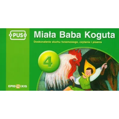 PUS Mia�a Baba Koguta Doskonalenie s�uchu fonemowego, czytania i pisania 4