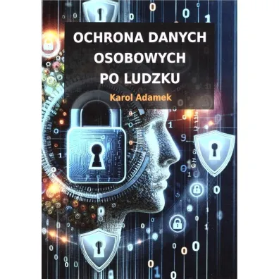 Ochrona danych osobowych po ludzku - Karol Adamek