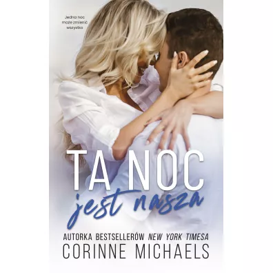 Ta noc jest nasza. Po raz drugi. Tom 1 - Corinne Michaels