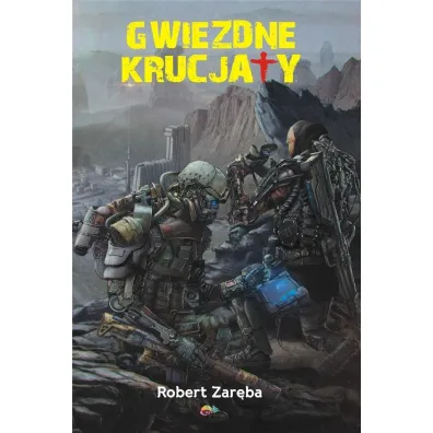 Gwiezdne krucjaty - Robert Zar�ba