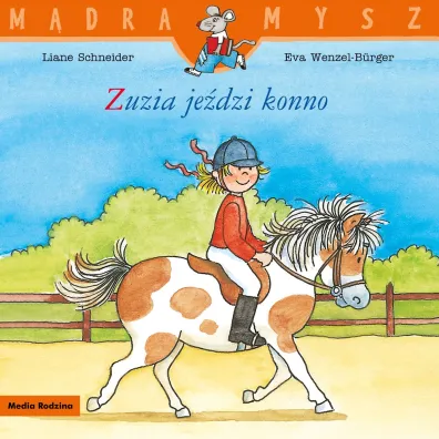 M�dra mysz. Zuzia je�dzi konno - Liane Schneider, Eva  Wenzel-B�rger