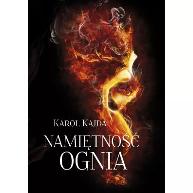 Namitno Ognia - Karol Kajda