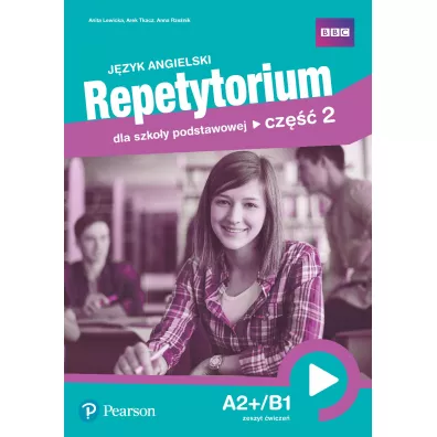 J�zyk angielski. Repetytorium dla szko�y podstawowej. Cz�� 2. A2+/B1. Zeszyt �wicze� - Anita Lewicka, Arek Tkacz, Anna Rze�nik
