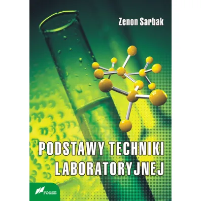 Podstawy techniki laboratoryjnej - Zenon Sarbak