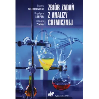 Zbi�r zada� z analizy chemicznej - Marek Weso�owski, Danuta Zimna, Krystyna Szefer