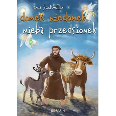 Domek niedomek - nieba przedsionek - Ewa Stadtmuller