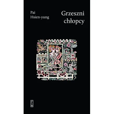 Grzeszni ch�opcy - Pai Hsien-yung