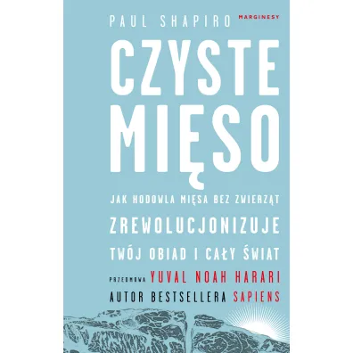 Czyste mi�so. Jak hodowla mi�sa bez zwierz�t zrewolucjonizuje Tw�j obiad i ca�y �wiat - Paul Shapiro