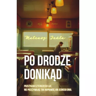 Po drodze donik�d - Mateusz Ja�ta