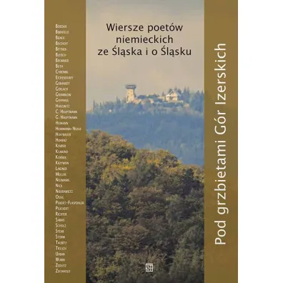 Pod grzbietami G�r Izerskich. Wiersze poet�w niemieckich ze �l�ska i o �l�sku
