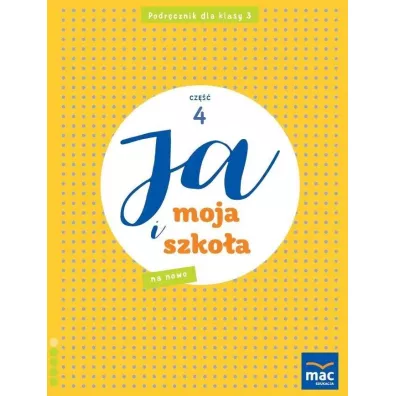 Ja i moja szko�a na nowo. Podr�cznik. Klasa 3. Cz�� 4 - Jolanta Faliszewska, Gra�yna Lech