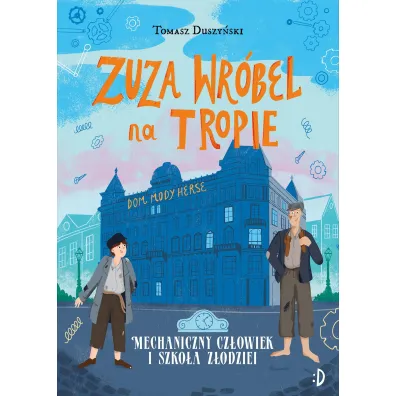 Mechaniczny Cz�owiek i szko�a z�odziei. Zuza Wr�bel na tropie. Tom 2