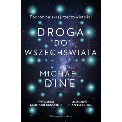 Droga do Wszech�wiata. Podr� na skraj rzeczywisto�ci - Michael Dine