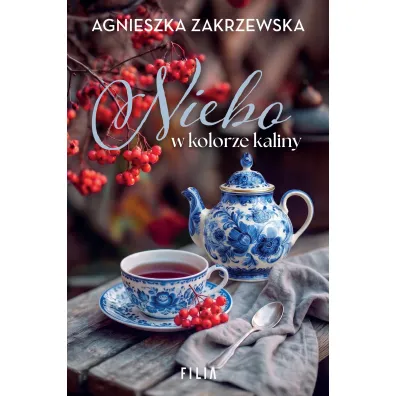 Niebo w kolorze kaliny - Agnieszka Zakrzewska