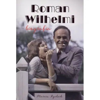 Roman wilhelmi biografia - Marcin Rychcik