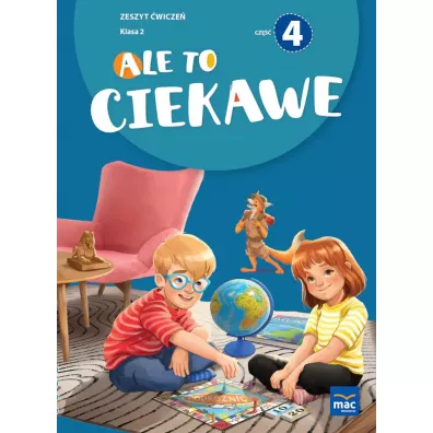 Ale to ciekawe! Zeszyt �wicze�. Klasa 2. Cz�� 4 - Beata Skrzypiec, Jolanta Okuniewska, Sabina Pi�at