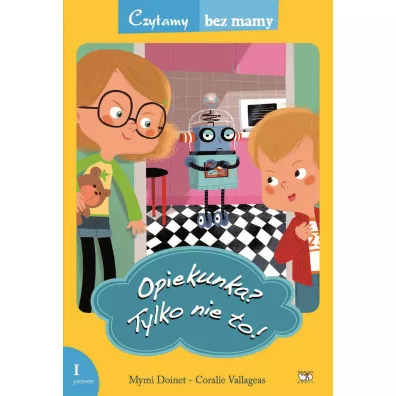 Czytamy bez mamy - Opiekunka? Tylko nie to! - Doinet Mymi