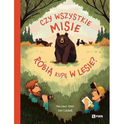 Czy wszystkie misie robi� kup� w lesie? W dziczy - Huw Lewis-Jones, Sam  Caldwell
