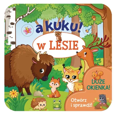 A kuku! W lesie. Otw�rz i sprawd�! - Izabella Sie�ko-Holewa