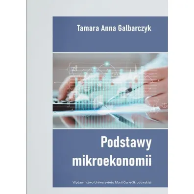 Podstawy mikroekonomii - Tamara Anna  Galbarczyk