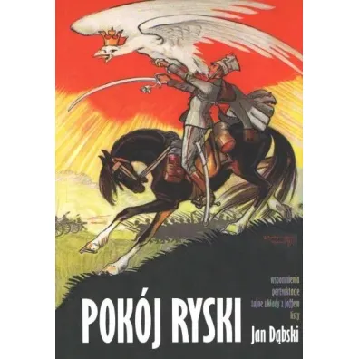 Pok�j Ryski. Wspomnienia, pertraktacje, tajne uk�ady z Joffem, listy - Jan  D�bski