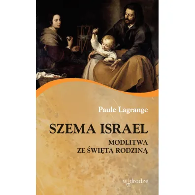 Szema israel modlitwa ze �wi�t� rodzin� - Lagrange Paule