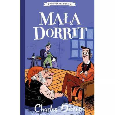 Maa Dorrit. Klasyka dla dzieci. Charles Dickens. Tom 6 - Charles Dickens