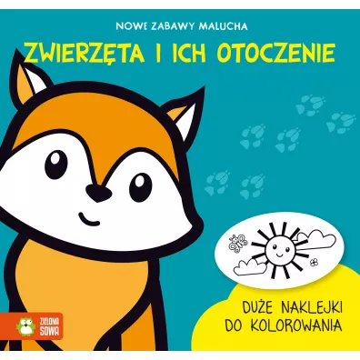 Nowe zabawy malucha. Zwierz�ta i ich otoczenie - Rita  Dudkowska