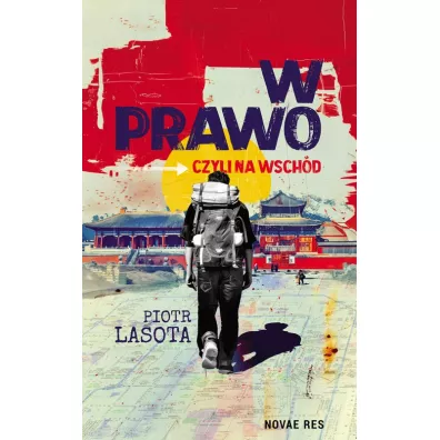 W prawo, czyli na wsch�d - Piotr Lasota