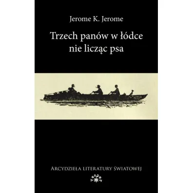 Trzech pan�w w ��dce nie licz�c psa - Jerome Klapka Jerome