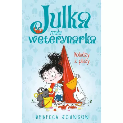 Koledzy z pla�y. Julka ma�a weterynarka. Tom 5 - Rebecca Johnson