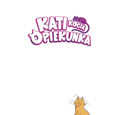 Kati - kocia opiekunka. Tom 1