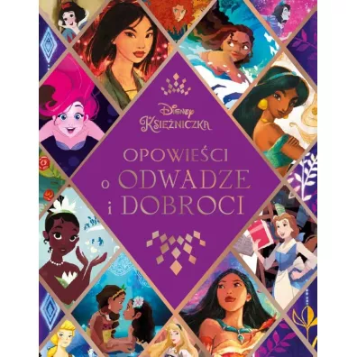 Opowieci o odwadze i dobroci. Disney Ksiniczka