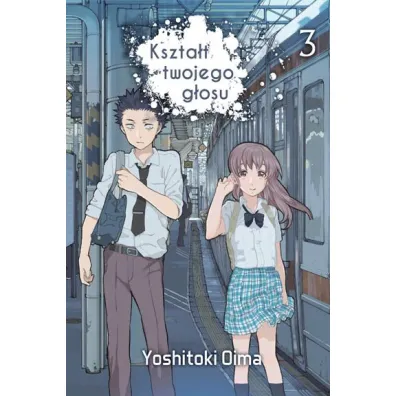 Kszta�t twojego g�osu. Tom 3 - Yoshitoki Oima